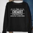 Chemist Never Wrong - Chemist Gift For Chemist Sweatshirt Gifts for Old Women