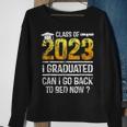 Class Of 2023 I Graduated Can I Go Back To Bed Now Graduate Sweatshirt Gifts for Old Women