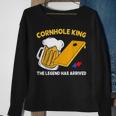 Cornhole King The Legend Has Arrived Drinking Beer Bean Bag Sweatshirt Gifts for Old Women
