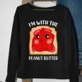 Couple Peanut Butter And Jelly Im With The Peanut Butter Sweatshirt Gifts for Old Women
