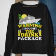 Cruise Ship Warning I Bought The Drink Package Funny Sweatshirt Gifts for Old Women