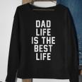 Dad Life Is The Best Life Father Family Funny Love Sweatshirt Gifts for Old Women