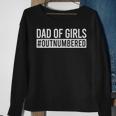 Dad Of Girls Outnumbered Sweatshirt Gifts for Old Women