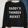 Daddy’S Thunder Bucket Sweatshirt Gifts for Old Women