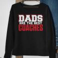 Dads Are The Best Coaches Dad Coaching SportSweatshirt Gifts for Old Women