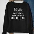 David The Man The Myth The Legend First Name Sweatshirt Gifts for Old Women