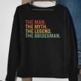 Der Mann Der Mythos Die Legende The Bridesman Bridesman Sweatshirt Geschenke für alte Frauen