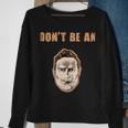Dont Be An Arseface Preacher Series Sweatshirt Gifts for Old Women