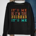 Fathers Day Its Me Hi Im The Husband Its Me Sweatshirt Gifts for Old Women