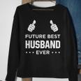 Fiance Future Best Husband Ever Husband To Be Gift Sweatshirt Gifts for Old Women