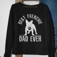 French Bulldog Best Frenchie Dad Ever Dog Paw Gift Gift For Mens Sweatshirt Gifts for Old Women