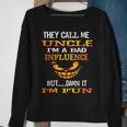 Fun They Call Me Uncle Im A Bad Influence But Im Fun Gift Sweatshirt Gifts for Old Women