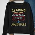 Funny Reading Book Lover Reading Is A Ticket To Adventure Sweatshirt Gifts for Old Women