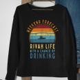 Funny Rivah Weekend Forecast Chance Of Drinking Sweatshirt Gifts for Old Women