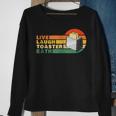 Funny Saying Live Laugh Toaster Bath Inspirational Vintage Sweatshirt Gifts for Old Women Funny Saying Live Laugh Toaster Bath Inspirational Vintage Sweatshirt Gifts for Old Women