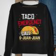 Funny Taco Emergency Call 9 Juan Juan For Cinco De Mayo Sweatshirt Gifts for Old Women
