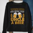 Funny Thats Cute Now Bring Your Uncle A Beer Gift For Mens Sweatshirt Gifts for Old Women