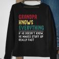 Grandpa Know Everything Fathers Day Gift For Funny Grandpa Sweatshirt Gifts for Old Women