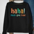 Haha Made You Read Funny Reader Happy April Fools Day 2023 Sweatshirt Gifts for Old Women