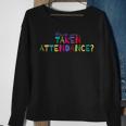 Have You Taken Attendance Funny Principal Sweatshirt Gifts for Old Women