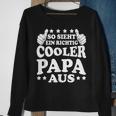 Herren So Sieht Ein Richtig Cooler Papa Aus Vatertag Mann Sweatshirt Geschenke für alte Frauen