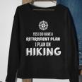 Hiking Retirement Plan Hiking Men Women Sweatshirt Graphic Print Unisex Gifts for Old Women