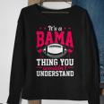 Home State Its A Bama Thing Funny Alabama Sweatshirt Gifts for Old Women