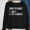 How To Bunt Dont Hit A Dinger Funny Baseball Softball Sweatshirt Gifts for Old Women