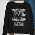 I Aint Perfect But I Do Have A Dd214 For An Old Man Gift Gift For Mens Sweatshirt Gifts for Old Women