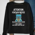 I Am Out Of Order Until Further Notice My Stupid People Cat Sweatshirt Gifts for Old Women