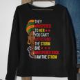 I Am The Storm Black History Queen Melanin Afro African V2 Sweatshirt Gifts for Old Women