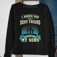I Asked God For A Best Friend He Sent Me My Sons Men Women Sweatshirt Graphic Print Unisex Gifts for Old Women