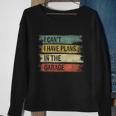I Cant I Have Plans In The Garage Funny Car Mechanic Gift Sweatshirt Gifts for Old Women