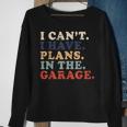 I Cant I Have Plans In The Garage Funny Garage Car Vintage Sweatshirt Gifts for Old Women