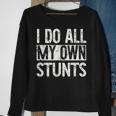 I Do All My Own Stunts Get Well Gifts Funny Injury Leg Sweatshirt Gifts for Old Women