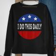 I Do This Daily Funny Quote Funny Saying I Do This Daily Sweatshirt Gifts for Old Women