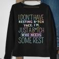 I Dont Have Resting B-Itch Face Im Just A B-Itch Tie Dye Sweatshirt Gifts for Old Women