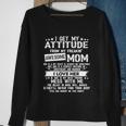 I Get My Attitude From My Freaking Awesome Mom Funny Tshirt V2 Sweatshirt Gifts for Old Women