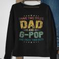 I Have Two Titles Dad & G Pop FunnyFathers Day Gift Sweatshirt Gifts for Old Women