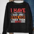 I Have Two Titles Dad And Lawyer And I Rock Them Both Sweatshirt Gifts for Old Women