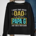 I Have Two Titles Dad And Papa G - Gifts For Father Sweatshirt Gifts for Old Women