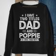 I Have Two Titles Dad And Poppie I Rock Them Both V2 Sweatshirt Gifts for Old Women