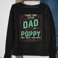 I Have Two Titles Dad And Poppy Men Retro Decor Grandpa V3 Sweatshirt Gifts for Old Women