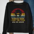 I Have Two Titles Mom And Mamaw Rad Cat Mom Sweatshirt Gifts for Old Women