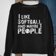 I Like Softball And Maybe 3 People Sweatshirt Gifts for Old Women