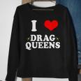 I Love Drag Queens | I Heart Drag Queens Sweatshirt Gifts for Old Women