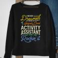 I Never Dreamed Id Grow Up To Be A Cool Activity Assistant Sweatshirt Gifts for Old Women