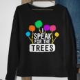 I Speak For The Tree Earth Day Inspiration Hippie Gifts Sweatshirt Gifts for Old Women