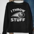 I Throw Stuff Track And Field Shot Put Throwing Thrower Mens Sweatshirt Gifts for Old Women