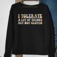 I Tolerate A Lot Of Things But Not Gluten Sweatshirt Gifts for Old Women